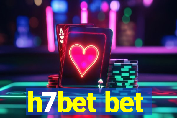 h7bet bet